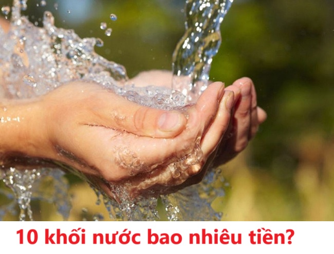 10 khối nước bao nhiêu tiền? 12 10 khối nước bao nhiêu tiền?