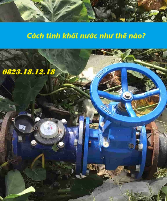 Cách tính khối nước bằng đồng hồ đo nước như thế nào? 14 Cách tính khối nước như thế nào?