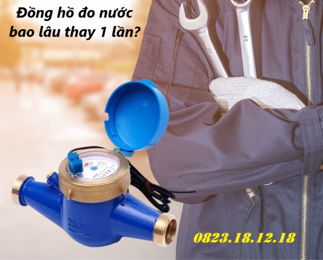 Đồng hồ đo nước bao lâu thay 1 lần? 6 Đồng hồ đo nước bao lâu thay 1 lần?