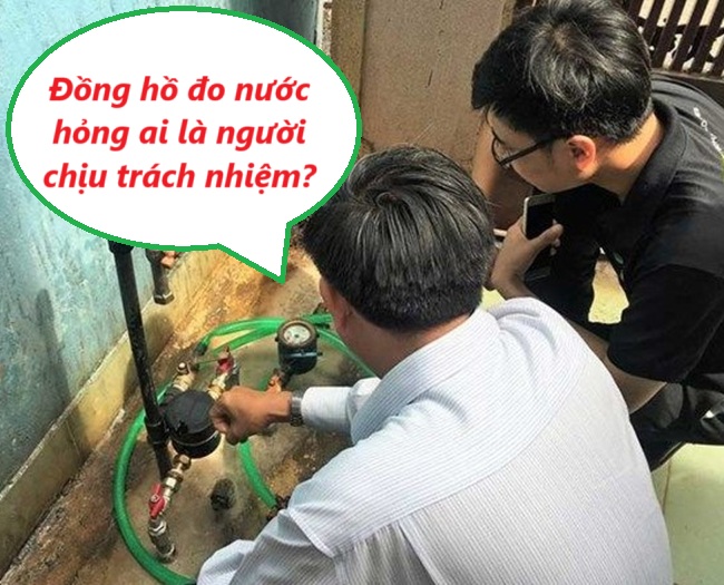 Đồng hồ đo nước hỏng ai là người chịu trách nhiệm? 11 Đồng hồ đo nước hỏng ai là người chịu trách nhiệm?