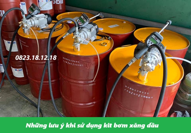 Những lưu ý khi sử dụng kit bơm xăng dầu