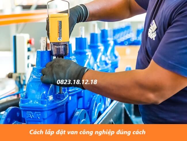Cách lắp đặt van công nghiệp đúng cách