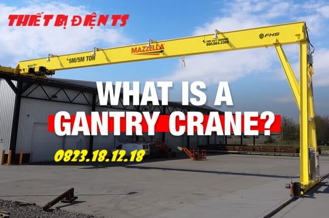 Cầu trục là gì? Phân loại và báo giá cầu trục 12 Cầu trục là gì? Phân loại và báo giá cầu trục