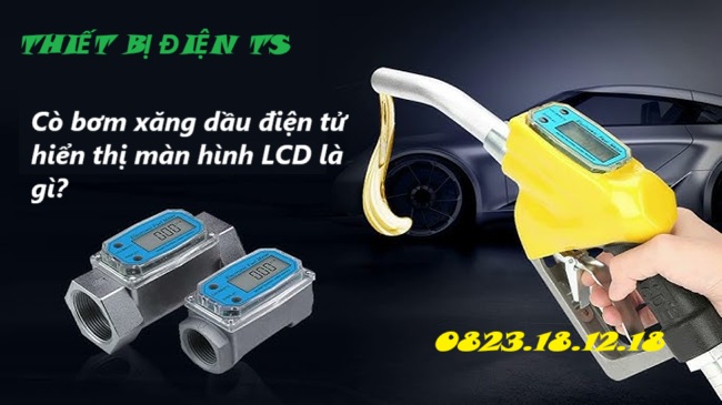 Cò bơm xăng dầu điện tử hiển thị màn hình LCD là gì?