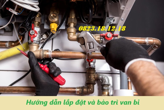 Hướng dẫn lắp đặt và bảo trì van bi