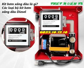 Kit bơm xăng dầu là gì? Các loại bộ kit bơm xăng dầu Diesel