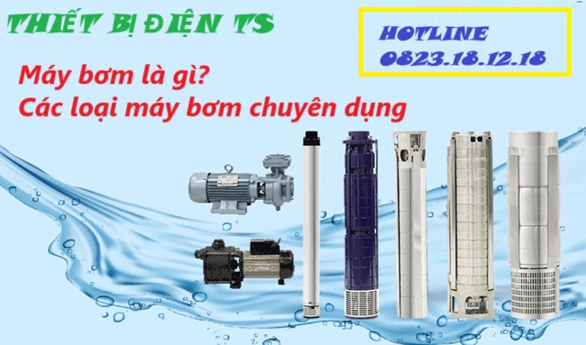 Máy bơm là gì? Các loại máy bơm chuyên dụng hiện nay 1 Máy bơm là gì? Các loại máy bơm chuyên dụng hiện nay