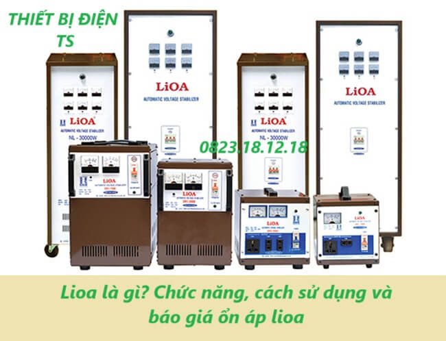 Lioa là gì? 18 Lioa là gì? Chức năng, cách sử dụng và báo giá ổn áp lioa
