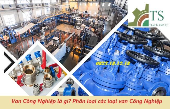 Van Công Nghiệp là gì? Phân loại các loại van công nghiệp 39 Van Công Nghiệp là gì? Phân loại các loại van Công Nghiệp