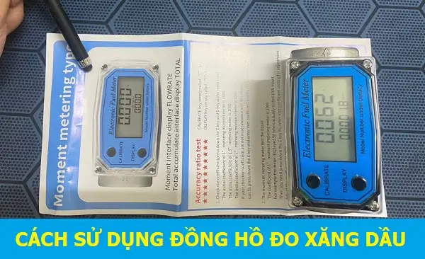 Cách sử dụng đồng hồ đo xăng dầu