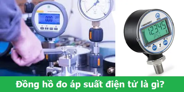 Đồng hồ đo áp suất điện tử là gì?