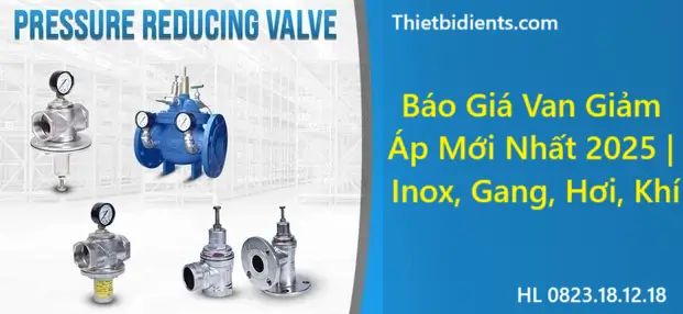 Báo Giá Van Giảm Áp Mới Nhất 2025 | Inox, Gang, Hơi, Khí 5 Báo Giá Van Giảm Áp Mới Nhất 2025