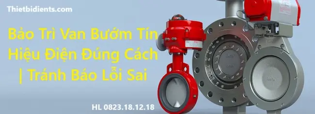 Bảo Trì Van Bướm Tín Hiệu Điện Đúng Cách