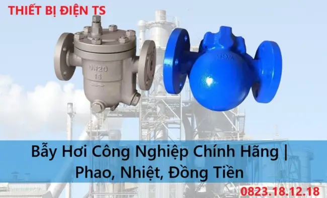 Bẫy Hơi Công Nghiệp Chính Hãng | Phao, Nhiệt, Đồng Tiền 4 Bẫy Hơi Công Nghiệp Chính Hãng