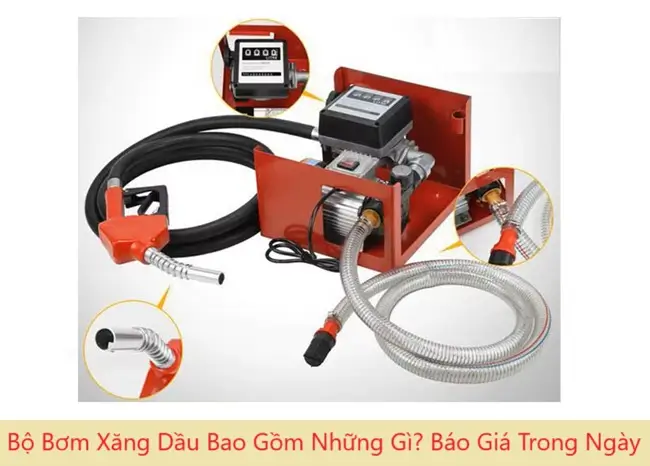 Bộ Bơm Xăng Dầu Bao Gồm Những Gì