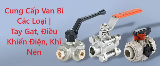 Cung Cấp Van Bi Các Loại