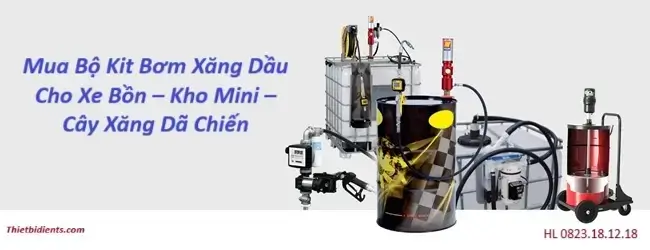Mua Bộ Kit Bơm Xăng Dầu Cho Xe Bồn – Cây Xăng Dã Chiến