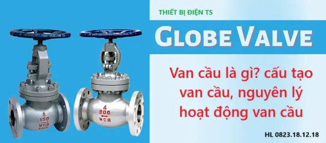 Van cầu là gì? cấu tạo van cầu, nguyên lý hoạt động van cầu 7 Van cầu là gì