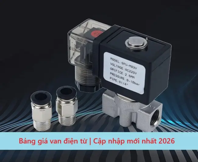 Bảng giá van điện từ | Cập nhập mới nhất 2026 7 Bảng giá van điện từ