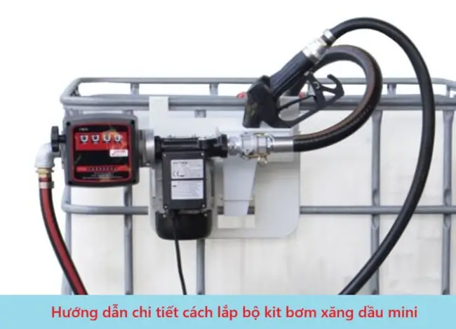 Cách Lắp Bộ Kit Bơm Xăng Dầu Mini | Ứng Dụng Nhanh – Hiệu Quả 7 Hướng dẫn chi tiết cách lắp bộ kit bơm xăng dầu mini