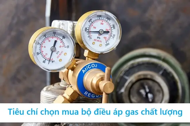 Tiêu chí chọn mua bộ điều áp gas chất lượng