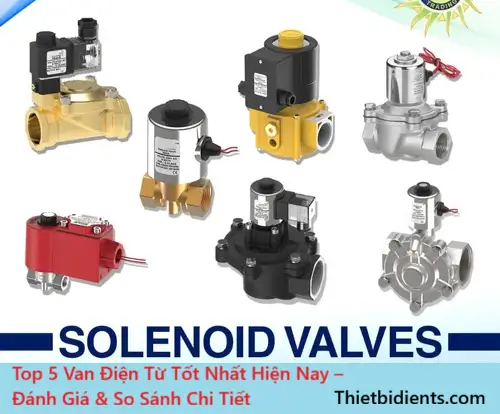 Top 5 Van Điện Từ Tốt Nhất Hiện Nay – Đánh Giá & So Sánh Chi Tiết 4 Top 5 Van Điện Từ Tốt Nhất Hiện Nay