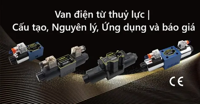 Van điện từ thuỷ lực | Cấu tạo, Nguyên lý, Ứng dụng và báo giá 6 Van điện từ thuỷ lực