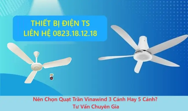 Nên Chọn Quạt Trần Vinawind 3 Cánh Hay 5 Cánh? Tư Vấn Chuyên Gia 4 Nên Chọn Quạt Trần Vinawind 3 Cánh Hay 5 Cánh