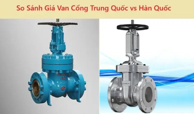 So Sánh Giá Van Cổng Trung Quốc vs Hàn Quốc