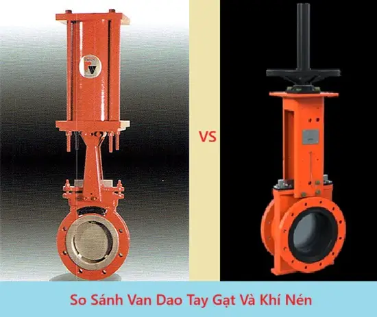 So Sánh Van Dao Tay Gạt Và Khí Nén