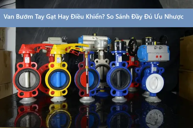 Van Bướm Tay Gạt Hay Điều Khiển? So Sánh Đầy Đủ Ưu Nhược 22 Van Bướm Tay Gạt Hay Điều Khiển