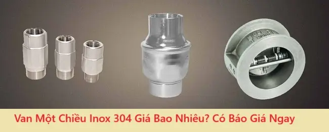 Van Một Chiều Inox 304 Giá Bao Nhiêu