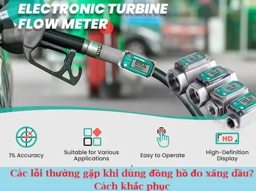Các lỗi thường gặp khi dùng đồng hồ đo xăng dầu? Cách khắc phục 10 Các lỗi thường gặp khi dùng đồng hồ đo xăng dầu