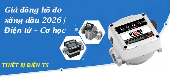 Giá đồng hồ đo xăng dầu 2026 | Điện tử – Cơ học 15 Giá đồng hồ đo xăng dầu 2026