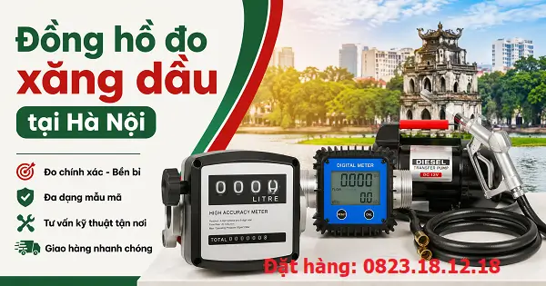 Đồng hồ đo xăng dầu tại Hà Nội 4 Đồng hồ đo xăng dầu tại Hà Nội