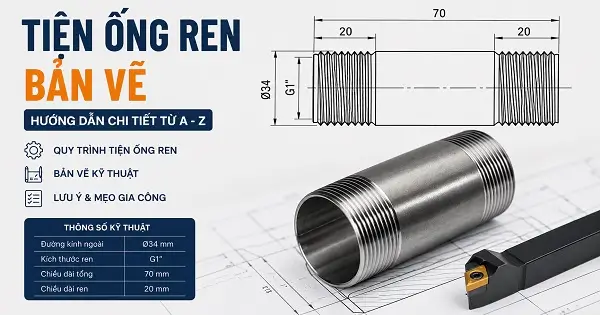 Tiện ống ren theo bản vẽ