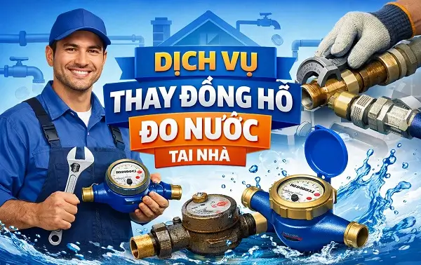 Dịch vụ thay đồng hồ đo nước tại nhà