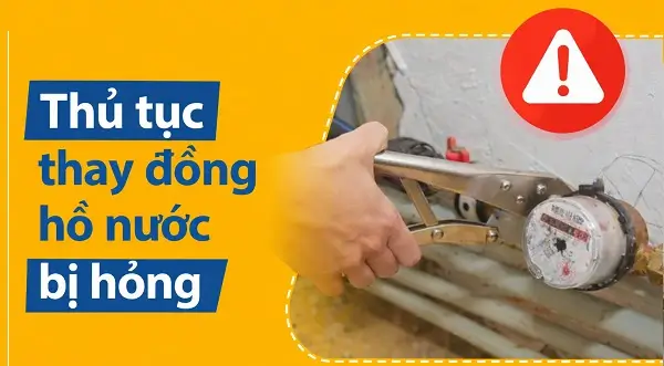 Thủ tục thay đồng hồ nước bị hỏng