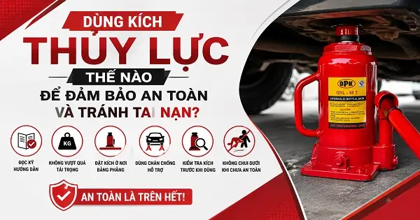 Dùng kích thủy lực thế nào để đảm bảo an toàn và tránh tai nạn? 24 Dùng kích thủy lực thế nào để đảm bảo an toàn và tránh tai nạn