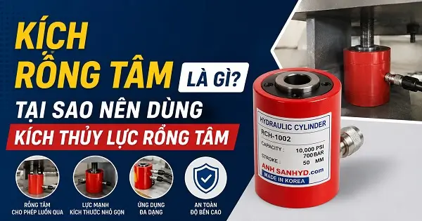 Kích rỗng tâm là gì? tại sao nên sử dung kích rỗng taam?
