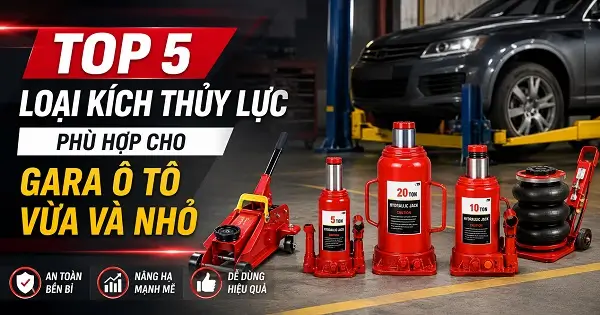 Top 5 loại kích thuy lực phù hợp cho gara oto của và nhỏ