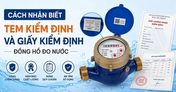 Cách nhận biết tem kiểm định và giấy kiểm định đồng hồ đo nước